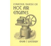 Practical Treatise on Hot Air Engines