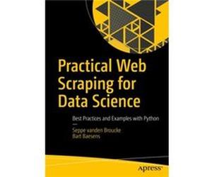 Practical Web Scraping for Data Science by Bart Baesens Bart Baesens (Auteur)