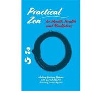 Practical Zen for Health, Wealth and Mindfulness: Meditation and Mindfulness for Health, Wellbeing and More - [Version Originale] Inconnu (Auteur)
