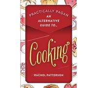 Practically Pagan - An Alternative Guide to Cooking