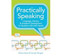 Practically Speaking: Language, Literacy, and Academic Development for Students With AAC Needs