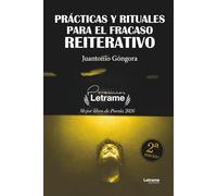 Prácticas y rituales para el fracaso reiterativo. 2ª Edición
