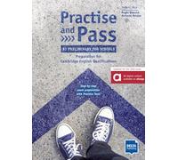 Practice and Pass - B1 Preliminary for schools: Preparation for Cambridge English Qualifications