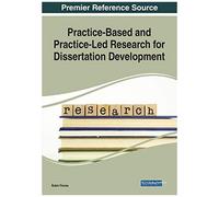 Practice-Based And Practice-Led Research For Dissertation Development