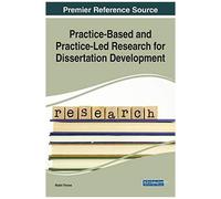 Practice-Based And Practice-Led Research For Dissertation Development