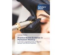 Practice-Based Evidence in Permanent Makeup: A 10-Year Longitudinal Study of Pigment Behavior and Dermal Response