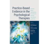 Practice-based Evidence in the Psychological Therapies: Toward Policy Implications for Research, Training, and Clinical Guidelines