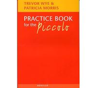 Practice Book For The Piccolo - Trevor Wye, Patricia Morris | Méthode en partitions pour piccolo | Extraits d'orchestre et études techniques pour les flûtistes | Édition anglaise complète