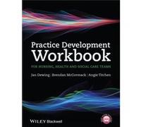 Practice Development Workbook for Nursing Health and Social Care Teams by Titchen & Angie University of Ulster & Northern Ireland & UK Inconnu (Auteur)