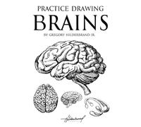 Practice Drawing Brains: Learn & Sketch all in One Book