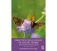 Practice Education in Social Work Achieving Professional Standards - Paula Beesley - Routledge - ebook (ePub) - Livre