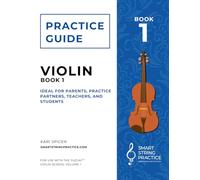 Practice Guide for Suzuki Violin Book 1: For Use with the Suzuki Violin School Volume 1