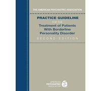 Practice Guideline for the Treatment of Patients With Borderline Personality Disorder