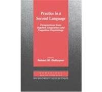 Practice in a Second Language: Perspectives from Applied Linguistics and Cognitive Psychology