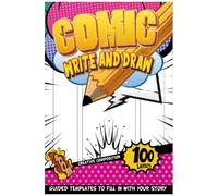 Practice Layouts To Learn To Draw Anime For Beginner: Drawing Templates To Learn To Draw Superheroes For Kids Write And Draw Graphic Novels Age 6 Comics Small Notebooks For Kids Party Favors