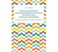 Practice Leadership In Challenging Behaviour Services For Autism And Intellectual Disabilities