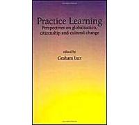 Practice Learningperspectives On Globalisation, Citizenship And Cultural Change