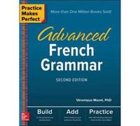 Practice Makes Perfect Advanced French Grammar Second Edition by Veronique Mazet Veronique Mazet (Auteur)