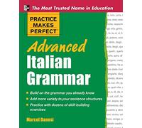 Practice Makes Perfect Advanced Italian Grammar