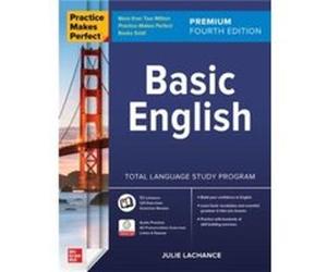 Practice Makes Perfect Basic English Premium Fourth Edition by Julie Lachance Julie Lachance (Auteur)