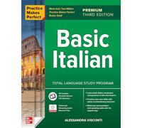 Practice Makes Perfect Basic Italian Premium Third Edition by Alessandra Visconti Alessandra Visconti (Auteur)