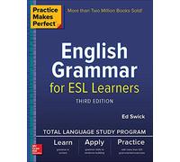 Practice Makes Perfect English Grammar for ESL Learners