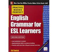 Practice Makes Perfect English Grammar for Esl Learners, 2nd Edition: With 100 Exercises