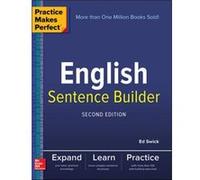 Practice Makes Perfect English Sentence Builder Second Edition by Ed Swick Edward Swick M A (Auteur)