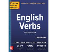 Loretta Gray – Practice Makes Perfect English Verbs – 3e édition