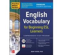 Practice Makes Perfect English Vocabulary for Beginning ESL Learners Premium Fourth Edition by Jean Yates Jean Yates (Auteur)