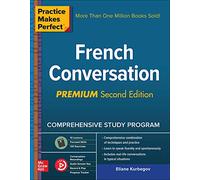 Practice Makes Perfect French Conversation