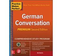 Practice Makes Perfect German Conversation Premium Second Edition by Ed Swick Unknown (Auteur)
