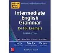 Practice Makes Perfect Intermediate English Grammar for ESL Learners Third Edition by Robin TorresGouzerh Unknown (Auteur)