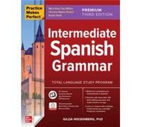 Practice Makes Perfect Intermediate Spanish Grammar Premium Third Edition by Gilda Nissenberg Gilda Nissenberg (Auteur)
