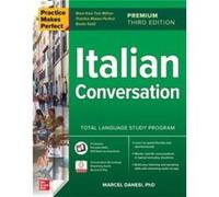 Marcel Danesi – Practice Makes Perfect Italian Conversation Premium – 3e édition