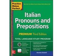 Practice Makes Perfect Italian Pronouns and Prepositions Premium Third Edition by Daniela Gobetti Unknown (Auteur)