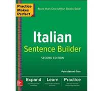 Practice Makes Perfect Italian Sentence Builder by Paola NanniTate Paola Nanni-Tate (Auteur)