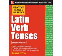 Practice Makes Perfect Latin Verb Tenses, 2nd Edition (Practice Makes Perfect (McGraw-Hill))