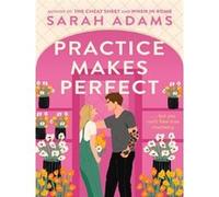Practice makes perfect Sarah Adams (Auteur)