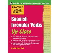 Eric Vogt – Practice Makes Perfect Spanish Irregular Verbs Up Close – Broché