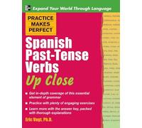 Practice Makes Perfect Spanish Past-Tense Verbs Up Close