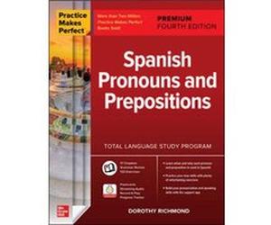 Practice Makes Perfect Spanish Pronouns and Prepositions Premium Fourth Edition by Dorothy Richmond Dorothy Richmond (Auteur)
