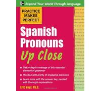 Practice Makes Perfect Spanish Pronouns Up Close