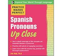 Practice Makes Perfect Spanish Pronouns Up Close, Practice Makes Perfect Series Eric Vogt (Auteur)