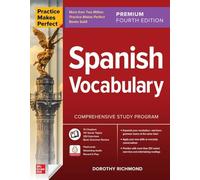Dorothy Richmond – Practice Makes Perfect: Spanish Vocabulary – Édition Premium, quatrième édition