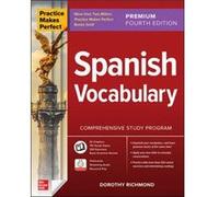 Practice Makes Perfect Spanish Vocabulary Premium Fourth Edition by Dorothy Richmond Dorothy Richmond (Auteur)