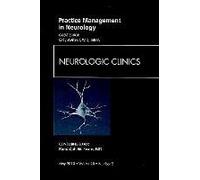 Practice Management In Neurology, An Issue Of Neurologic Clinics