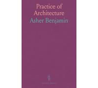 Practice of Architecture: Timber framing and classical detail explained for carpenters and builders