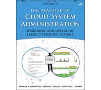 Practice Of Cloud System Administration, The: Devops And Sre Practices For Web Services, Volume 2