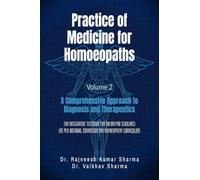 Practice of Medicine for Homoeopaths Volume 2: A Comprehensive Approach to Diagnosis and Therapeutics